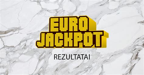 loterija eurojackpot rezultatai